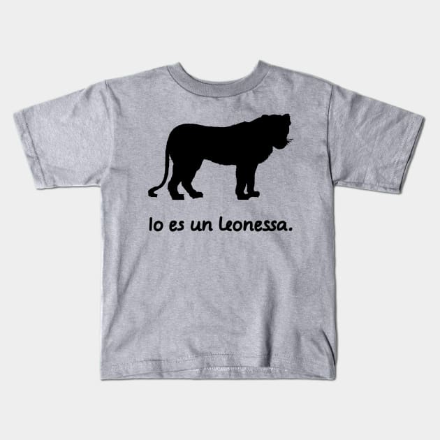 I'm A Lioness (Interlingua) Kids T-Shirt by dikleyt